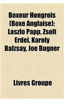 Boxeur Hongrois (Boxe Anglaise): Laszlo Papp, Zsolt Erdei, Karoly Balzsay, Joe Bugner(French)