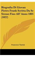 Biografia Di Giovan Pietro Frank Scritta Da Se Stesso Fino All' Anno 1801 (1822)