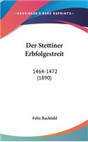 Der Stettiner Erbfolgestreit: 1464-1472 (1890)
