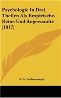 Psychologie in Drei Theilen ALS Empirische, Reine Und Angewandte (1817)