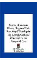 Spirits of Various Kinds; Origin of Evil; Star Angel Worship in the Roman Catholic Church; On the Bhagavad Gita