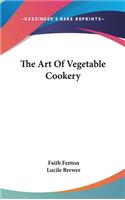 The Art of Vegetable Cookery