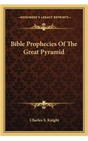Bible Prophecies Of The Great Pyramid