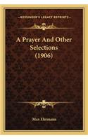 A Prayer And Other Selections (1906)