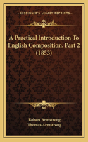 A Practical Introduction to English Composition, Part 2 (1853)