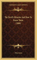 The Devil's Miracles And How To Know Them (1868)