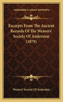 Excerpts From The Ancient Records Of The Weavers' Society Of Anderston (1879)