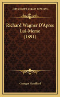 Richard Wagner D'Apres Lui-Meme (1891)