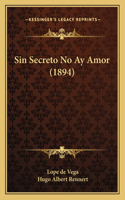 Sin Secreto No Ay Amor (1894)