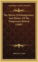 The Mirror Of Intemperance, And History Of The Temperance Reform (1849)