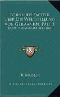 Cornelius Tacitus Uber Die Weltstellung Von Germanien, Part 1