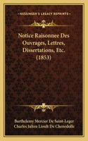 Notice Raisonnee Des Ouvrages, Lettres, Dissertations, Etc. (1853)