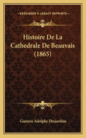 Histoire De La Cathedrale De Beauvais (1865)
