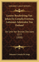 Levens-Beschrijving Van Johan En Cornelis Evertsen, Luitenant-Admiralen Van Zeeland