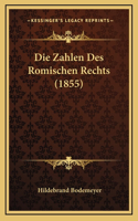 Die Zahlen Des Romischen Rechts (1855)