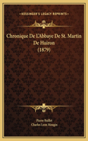 Chronique De L'Abbaye De St. Martin De Huiron (1879)