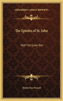 The Epistles of St. John: With The Greek Text