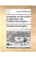 A Treatise on the Action of Ejectment. by Charles Runnington, ...