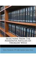 Selections from the Newspaper Articles of Thurlow Weed