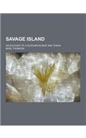 Savage Island; An Account of a Sojourn in Niue and Tonga