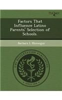Factors That Influence Latino Parents' Selection of Schools