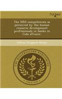 The Hrd Competencies as Perceived by the Human Resource Development Professionals in Banks in Cote D'Ivoire