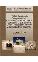 Phillips Petroleum Company Et Al., Petitioners, V. Saulsbury Oil Company. U.S. Supreme Court Transcript of Record with Supporting Pleadings