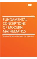 Fundamental Conceptions of Modern Mathematics