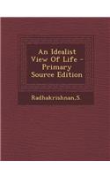An Idealist View of Life: (English)