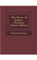 The Power of Sound - Primary Source Edition