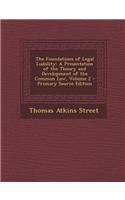 The Foundations of Legal Liability: A Presentation of the Theory and Development of the Common Law, Volume 2