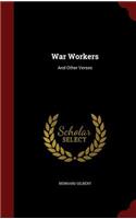 War Workers: And Other Verses