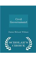 Civil Government - Scholar's Choice Edition