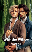 Why the Willow Weeps