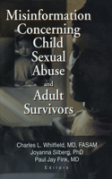 Misinformation Concerning Child Sexual Abuse and Adult Survivors