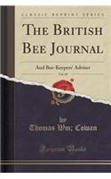 The British Bee Journal, Vol. 49: And Bee-Keepers' Adviser (Classic Reprint): And Bee-Keepers' Adviser (Classic Reprint)