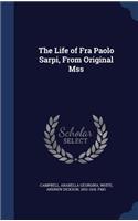 The Life of Fra Paolo Sarpi, From Original Mss