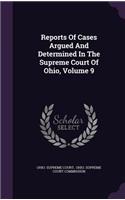 Reports of Cases Argued and Determined in the Supreme Court of Ohio, Volume 9