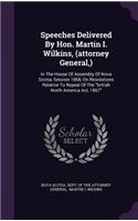 Speeches Delivered by Hon. Martin I. Wilkins, (Attorney General, )