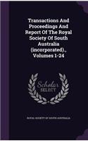 Transactions and Proceedings and Report of the Royal Society of South Australia (Incorporated)., Volumes 1-24