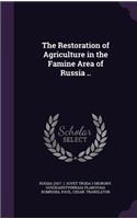 Restoration of Agriculture in the Famine Area of Russia ..