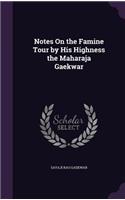 Notes On the Famine Tour by His Highness the Maharaja Gaekwar