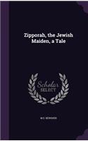 Zipporah, the Jewish Maiden, a Tale