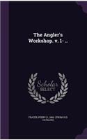 Angler's Workshop. v. 1- ..