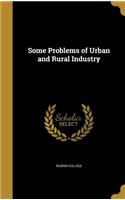 Some Problems of Urban and Rural Industry