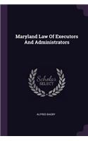 Maryland Law Of Executors And Administrators