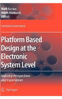 Platform Based Design at the Electronic System Level