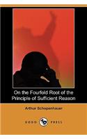 On the Fourfold Root of the Principle of Sufficient Reason (Dodo Press)