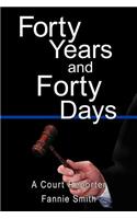 Forty Years and Forty Days