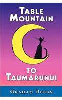 Table Mountain to Taumarunui: (English)